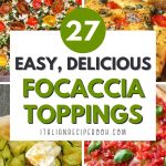 27 Focaccia Toppings {Easy & Delicious}