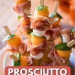 Melon Prosciutto Skewers