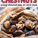 roasted chestnuts with text overlay